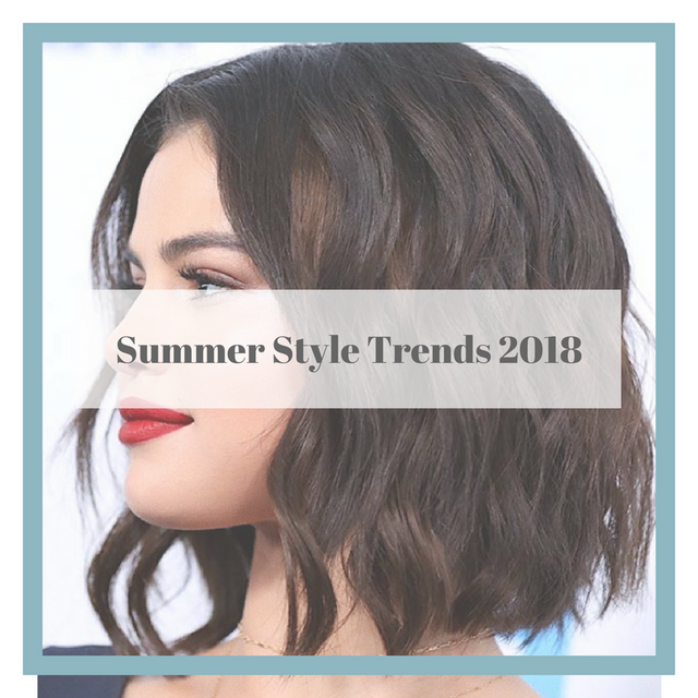 Summer Style Trends for 2018